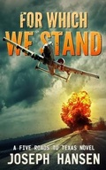 Cover: For Which We Stand: Ian's road - Five Roads to Texas Novel