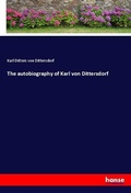 Cover: The autobiography of Karl von Dittersdorf - Hansebooks