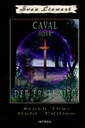 Cover: Caval, oder der erste Sieg - Intrag Int'l