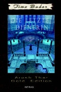 Cover: Die letzte Dienerin - Intrag Int'l