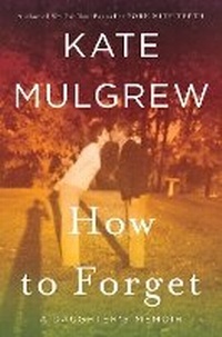 Enlarge image Cover: How to Forget - William Morrow