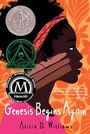 Cover: Genesis Begins Again - Atheneum/Caitlyn Dlouhy Books