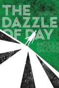 Cover: The Dazzle of Day - Saga Press