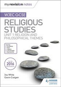 Enlarge image Cover: My Revision Notes WJEC GCSE Religious Studies: Unit 1 Religion and Philosophical Themes - Hodder Education