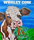 Cover: Wholey Cow - Distributed By Ingram Spark