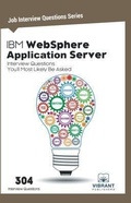 Cover: IBM WebSphere Application Server Interview Questions You'll Most Likely Be Asked - Vibrant Publishers