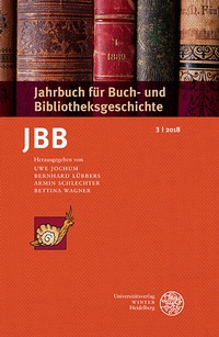 Abbildung von: Jahrbuch für Buch- und Bibliotheksgeschichte 3 | 2018 - Universitätsverlag Winter