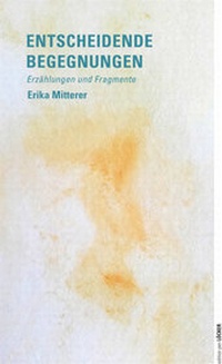 Enlarge image Cover: Entscheidende Begegnungen - Löcker Verlag