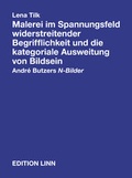 Cover: Lena Tilk. Malerei im Spannungsfeld widerstreitender Begrifflichkeit und die kategoriale Ausweitung von Bildsein - Verlag f&uuml;r Moderne Kunst