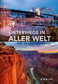 Abbildung von: Unterwegs in aller Welt - Kunth Verlag