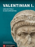 Cover: Valentinian I. und die Pfalz in der Sp&auml;tantike - verlag regionalkultur
