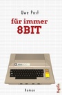 Cover: f&uuml;r immer 8 Bit - Begedia Verlag