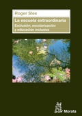 Cover: La escuela extraordinaria. Exclusi&oacute;n, escolarizaci&oacute;n y educaci&oacute;n inclusiva - Ediciones Morata