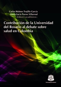 Abbildung von: Contribución de la Universidad del Rosario al debate sobre salud en Colombia - Editorial Universidad del Rosario