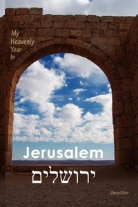Abbildung von: My Heavenly Year In Jerusalem - Olive Press Publisher