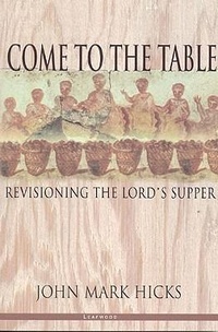Enlarge image Cover: Come to the Table - ACU Press/Leafwood Publishers