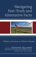 Cover: Navigating Post-Truth and Alternative Facts - Lexington Books
