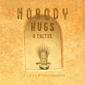 Cover: Nobody Hugs a Cactus - Simon & Schuster Books for Young Readers