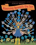 Cover: Blooming Beneath the Sun - Atheneum/Caitlyn Dlouhy Books