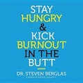 Cover: Stay Hungry & Kick Burnout in the Butt - Hachette Audio