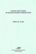 Cover: Elijah and Elisha in Socioliterary Perspective - Society of Biblical Literature
