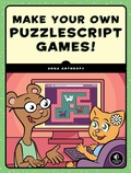 Cover: Make Your Own PuzzleScript Games - No Starch Press