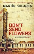 Cover: Don't Send Flowers - Grove Press / Atlantic Monthly Press
