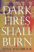 Cover: Dark Fires Shall Burn - Scribe Publications Pty Ltd