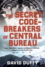 Cover: Secret Code-Breakers of Central Bureau - Scribe Publications Pty Ltd
