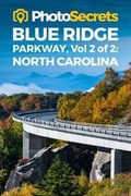 Cover: Photosecrets Blue Ridge Parkway North Carolina - Photo Tour Books