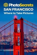 Cover: Photosecrets San Francisco - Photo Tour Books