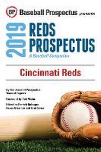 Enlarge image Cover: Cincinnati Reds 2019 - Baseball Prospectus