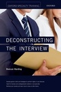 Cover: Deconstructing the Interview - OUP eBook