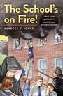 Cover: School's on Fire! - Chicago Review Press