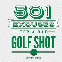 Abbildung von: 501 Excuses for a Bad Golf Shot - Sourcebooks