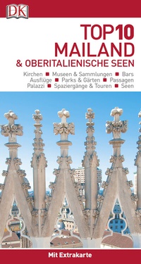 Abbildung von: Top 10 Reiseführer Mailand & Oberitalienische Seen - Dorling Kindersley Reiseführer