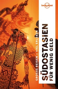 Abbildung von: LONELY PLANET Reiseführer Südostasien für wenig Geld - Lonely Planet Deutschland ein Imprint von MAIRDUMONT