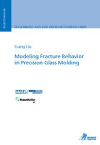 Enlarge image Cover: Modeling Fracture Behavior in Precision Glass Molding - Apprimus Verlag