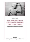 Cover: Zur M&ouml;glichkeit einer Philosophie des Verstehens - Morph&eacute;-Verlag T&uuml;bingen