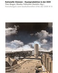 Cover: Rationelle Visionen - Raumproduktion in der DDR - Bauhaus-Universit&auml;tsverlag Weimar