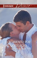 Cover: Casamento por obriga&ccedil;&atilde;o - Harlequin, uma divis&atilde;o de HarperCollins Ib&eacute;rica, S.A.