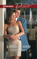 Cover: A hora do amor - Harlequin, uma divis&atilde;o de HarperCollins Ib&eacute;rica, S.A.