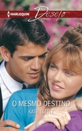 Cover: O mesmo destino - Harlequin, uma divis&atilde;o de HarperCollins Ib&eacute;rica, S.A.