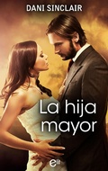 Cover: La hija mayor - Harlequin, una divisi&oacute;n de HarperCollins Ib&eacute;rica, S.A.