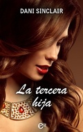 Cover: La tercera hija - Harlequin, una divisi&oacute;n de HarperCollins Ib&eacute;rica, S.A.