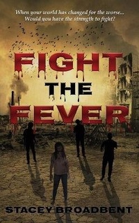 Enlarge image Cover: Fight the Fever - Stacey Broadbent