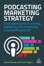 Cover: Podcasting Marketing Strategy - Kogan Page Ltd