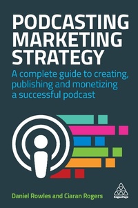 Abbildung von: Podcasting Marketing Strategy - Kogan Page Ltd
