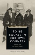 Cover: To Be Equals in Our Own Country - University of British Columbia Press