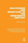 Cover: Discoveries and Inventions of the Nineteenth Century - Routledge